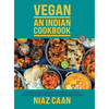 Niaz Caan: Perfection in vegan Indian cuisine. Handcrafted family recipes straight from the heart and from award-winning Indian restaurant cooking - Hardcover