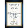 Philosophy, Science, and the Sovereignty of God - Paperback