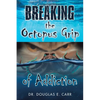 Breaking the Octopus Grip of Addiction - Paperback