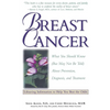 Breast Cancer: What You Should Know (But May Not Be Told) about Prevention, Diagnosis, and Treatment - Paperback