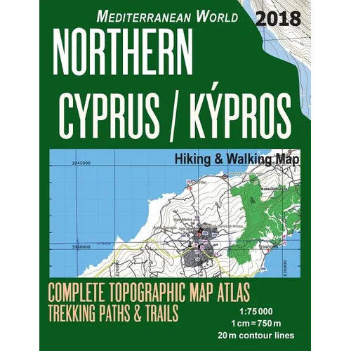 Northern Cyprus / Kypros Hiking & Walking Map 1: 75000 Complete Topographic Map Atlas Trekking Paths & Trails Mediterranean World: Trails, Hikes & Wal - Paperback
