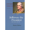 Jefferson the President: First Term, 1801-1805 Volume 4 - Paperback