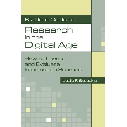 Student Guide to Research in the Digital Age: How to Locate and Evaluate Information Sources - Paperback