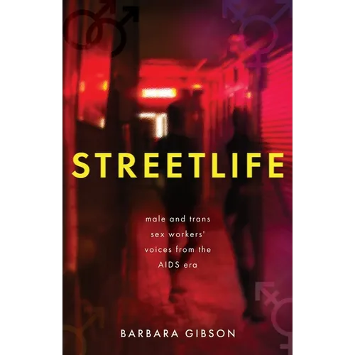 Streetlife: Male and trans sex workers' voices from the AIDS era - Paperback