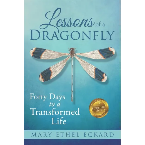 Lessons of a Dragonfly: Forty Days to a Transformed Life - Paperback