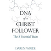DNA of a Christ Follower: The 8 Essential Traits - Paperback