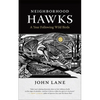 Neighborhood Hawks: A Year Following Wild Birds - Paperback