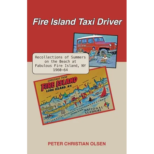 Fire Island Taxi Driver: Recollections of Summers on the Beach at Fabulous Fire Island, NY 1960-64 - Paperback