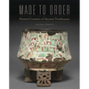 Made to Order: Painted Ceramics of Ancient Teotihuacan - Hardcover