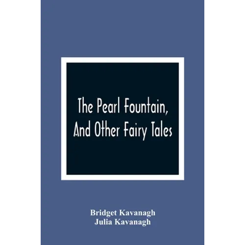 The Pearl Fountain, And Other Fairy Tales - Paperback