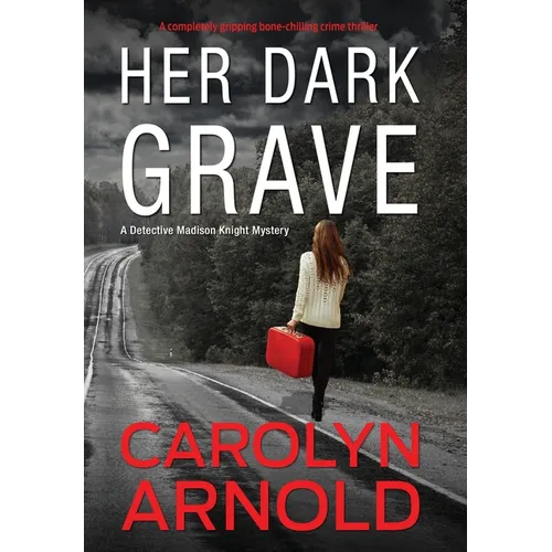 Her Dark Grave: A completely gripping bone-chilling crime thriller - Hardcover