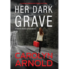 Her Dark Grave: A completely gripping bone-chilling crime thriller - Hardcover