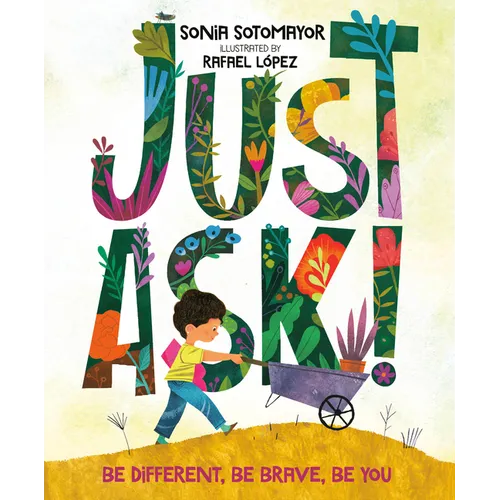 Just Ask!: Be Different, Be Brave, Be You - Hardcover