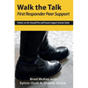 Walk the Talk: First Responder Peer Support - Paperback