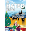 A Hated Man: With No One to Blame but Me - Paperback