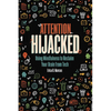 Attention Hijacked: Using Mindfulness to Reclaim Your Brain from Tech - Paperback