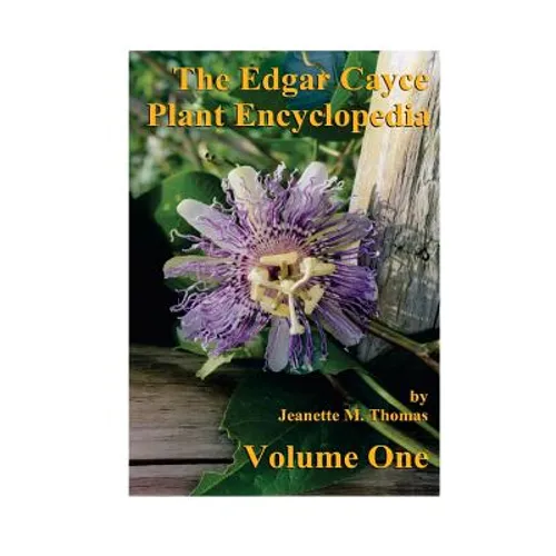 The Edgar Cayce Plant Encyclopedia Volume One - Paperback