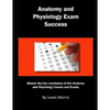 Anatomy and Physiology Exam Success: Master the Key Vocabulary of the Anatomy and Physiology Course and Exams - Paperback