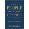 People Over Property: How To Buy Investment Properties Without Selling Your Soul - Paperback