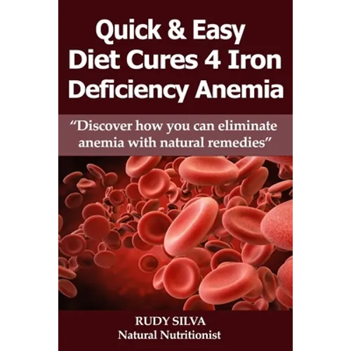 Anemia: Iron Deficiency Diet: Large Print: Quick and Easy Diet Cures For Anemia - Paperback