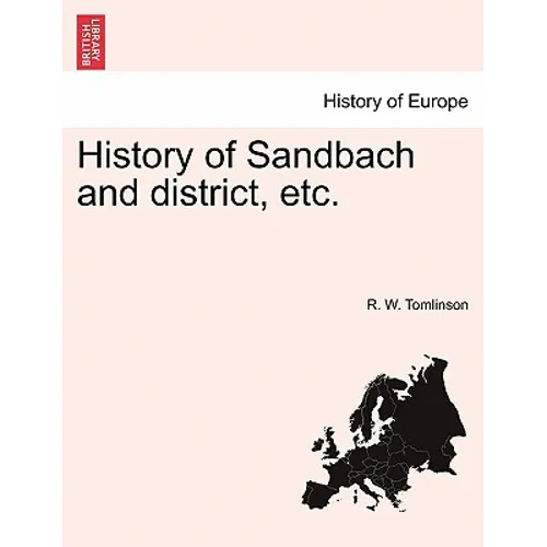 History of Sandbach and District, Etc. - Paperback