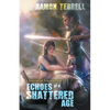 Echoes of a Shattered Age - Paperback