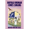 Buffalo Woman Comes Singing - Paperback
