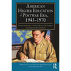 American Higher Education in the Postwar Era, 1945-1970 - Paperback