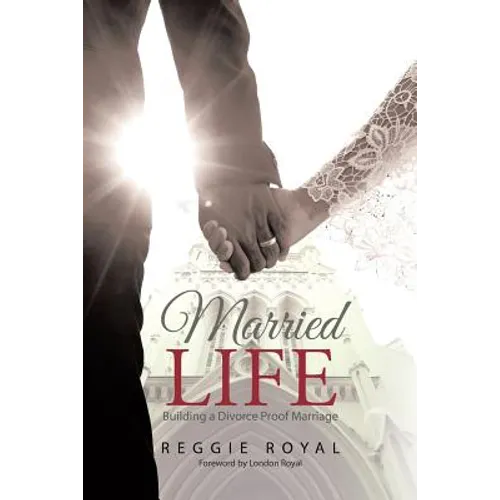Married Life: Building a Divorce Proof Marriage - Paperback