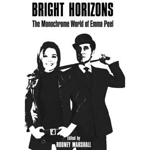 Bright Horizons: The Monochrome World of Emma Peel - Paperback