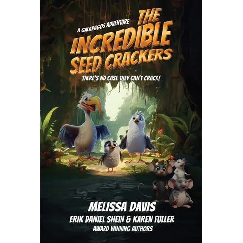 The Incredible Seed Crackers: A Galapagos Adventure - Paperback