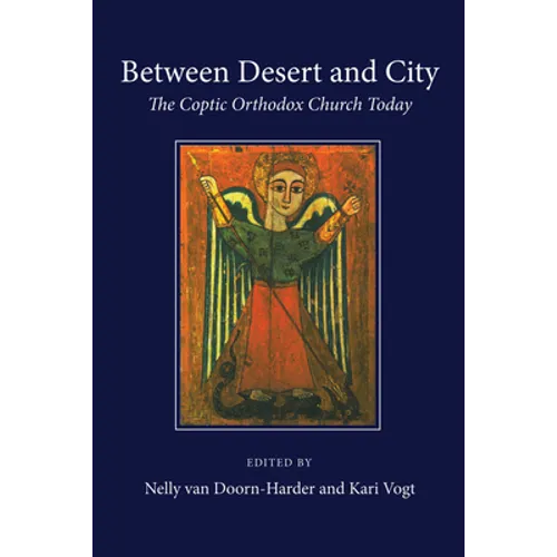 Between Desert and City: The Coptic Orthodox Church Today - Paperback