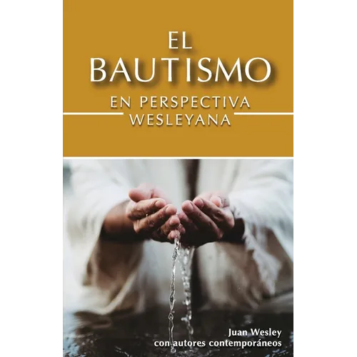 El Bautismo en Perspectiva Wesleyana - Paperback