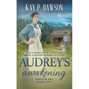 Audrey's Awakening: A Historical Christian Romance - Paperback