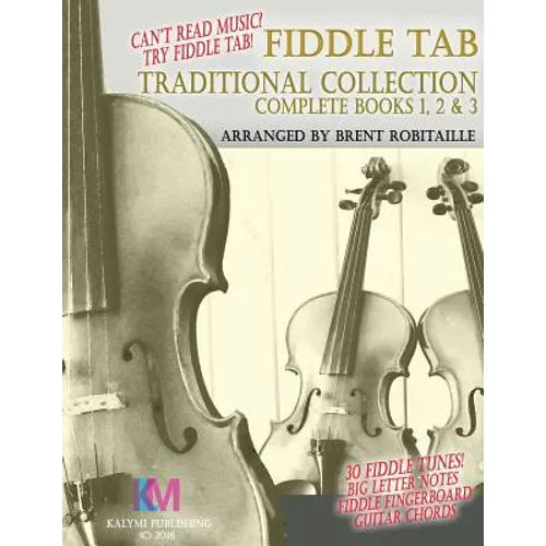 Fiddle Tab - Traditional Collection Complete Books 1, 2 & 3: Fun Fiddle Tab! - 30 Traditional Tunes with Tablature and Easy Read Notes - Paperback