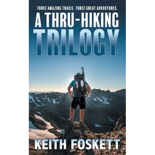 A Thru-Hiking Trilogy: A Collection of Three Books - Paperback