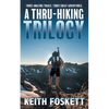 A Thru-Hiking Trilogy: A Collection of Three Books - Paperback