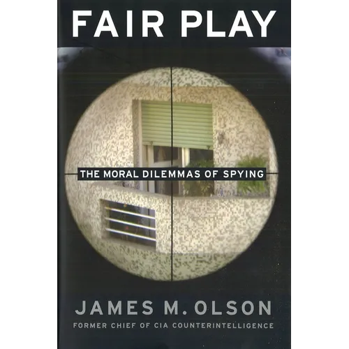 Fair Play: The Moral Dilemmas of Spying - Paperback