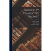 Shirley, By Charlotte Brontë - Hardcover