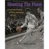 Shooting the Pistol: Courtside Photos of Pete Maravich at LSU - Hardcover