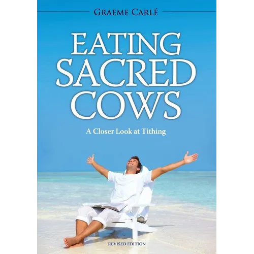 Eating Sacred Cows: A Closer Look at Tithing - Paperback