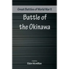 Great Battles of World War Two - Battle of Okinawa - Paperback