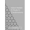 Pascal's Triangle: A Study in Combinations - Paperback