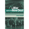The War against the New Deal - Hardcover