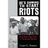 He's Coming to Start Riots: On the Road to Black Power With 'The Reverend' Willie Ricks - Paperback