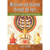 Mysticism and Alchemy through the Ages: The Quest for Transformation - Paperback