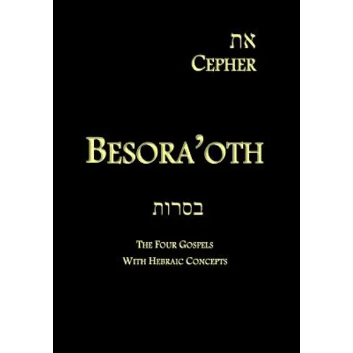 Eth Cepher - Besora'oth: The Four Gospels With Hebraic Concepts - Paperback