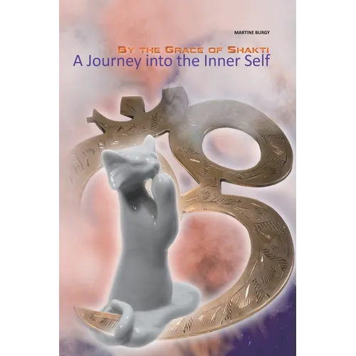 By the Grace of Shakti: A Journey into the Inner Self - Paperback