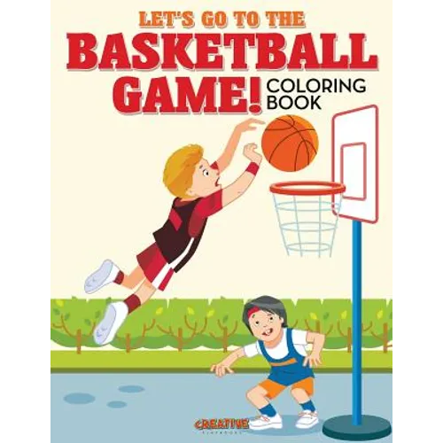 Let's Go to the Basketball Game! Coloring Book - Paperback