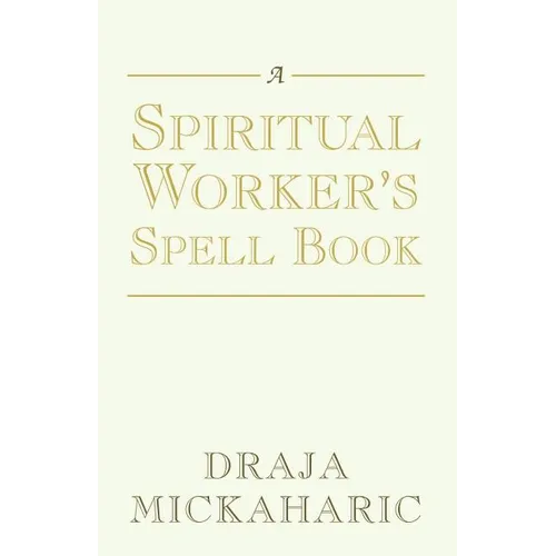 A Spiritual Worker's Spell Book - Paperback